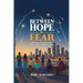 BETWEEN HOPE & FEAR Israel from Oslo to October 7: Politics, War, and Reinvention