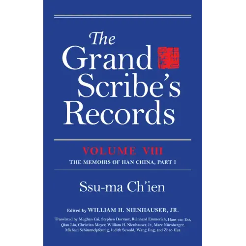 The Grand Scribe's Records, Volume VIII: The Memoirs of Han China, Part I