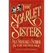The Scarlet Sisters: Sex, Suffrage, and Scandal in the Gilded Age