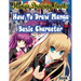 Manga Drawing Books How to Draw Manga Characters Book 1: Learn Japanese Manga Eyes And Pretty Manga Face