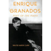 Enrique Granados: Poet of the Piano