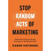 Stop Random Acts of Marketing: Deliberate & Practical Growth Strategies for Mid-Market CEOs