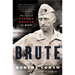 Brute: The Life of Victor Krulak, U.S. Marine