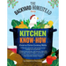 The Backyard Homestead Book of Kitchen Know-How: Field-To-Table Cooking Skills