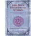 John Dee's Five Books of Mystery: Original Sourcebook of Enochian Magic