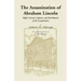 The Assassination of Abraham Lincoln: Flight, Pursuit, Capture, and Punishment of the Conspirators