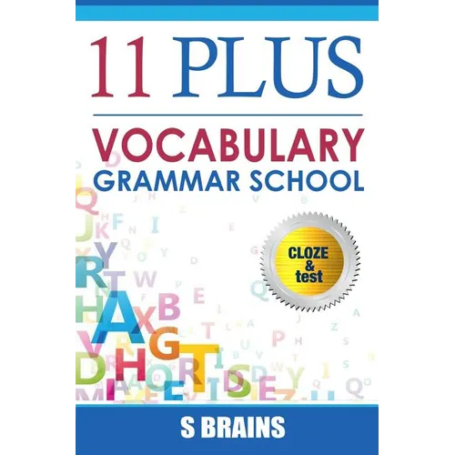 Eleven Plus Vocabulary: Eleven plus, 11 plus, Vocabulary and Cloze words, CEM Grammer, Exam Preparation, Boost your Vocabulary