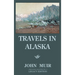 Travels In Alaska (Legacy Edition): Adventures In The Far Northwest Mountains And Arctic Glaciers