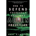 How to Defend Yourself Against Alien Abduction