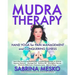 MUDRA Therapy: Hand Yoga for Pain Management and Conquering Illness
