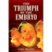 The Triumph of the Embryo
