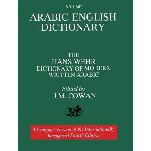 Volume 1: Arabic-English Dictionary: The Hans Wehr Dictionary of Modern Written Arabic. Fourth Edition.