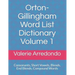 Orton-Gillingham Word List Dictionary Volume 1: Consonants, Short Vowels, Blends, FLOSS, End Blends, Compound Words, Closed Syllable Exceptions