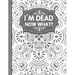 I'm dead now what? End of life Planner: End of Life Planner, Final Wishes, Funeral Details, Final preparations...Make life easier for Those you Leave