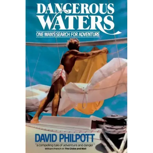 Dangerous Waters: One Man's Search for Adventure