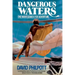 Dangerous Waters: One Man's Search for Adventure
