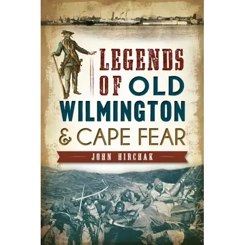 Legends of Old Wilmington & Cape Fear