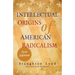 Intellectual Origins of American Radicalism
