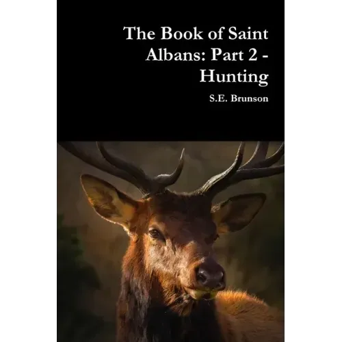 The Book of Saint Albans: Part 2 - Hunting