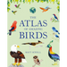 Atlas of Amazing Birds: (Fun, Colorful Watercolor Paintings of Birds from Around the World with Unusual Facts, Ages 5-10, Perfect Gift for Young Birde