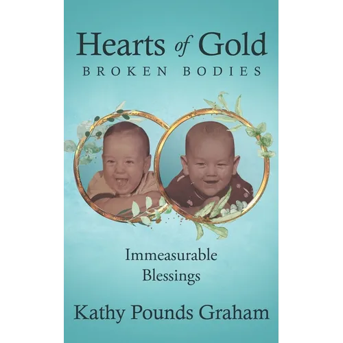 Hearts Of Gold - Broken Bodies: Immeasurable Blessings