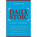 Daily Stoic: A Daily Journal: On Meditation, Stoicism, Wisdom and Philosophy to Improve Your Life: A Daily Journal: On Meditation, Stoicism, Wisdom an