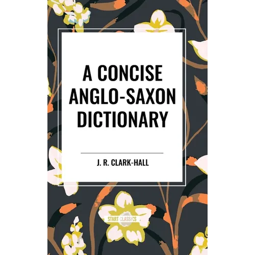 A Concise Anglo-Saxon Dictionary