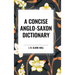A Concise Anglo-Saxon Dictionary
