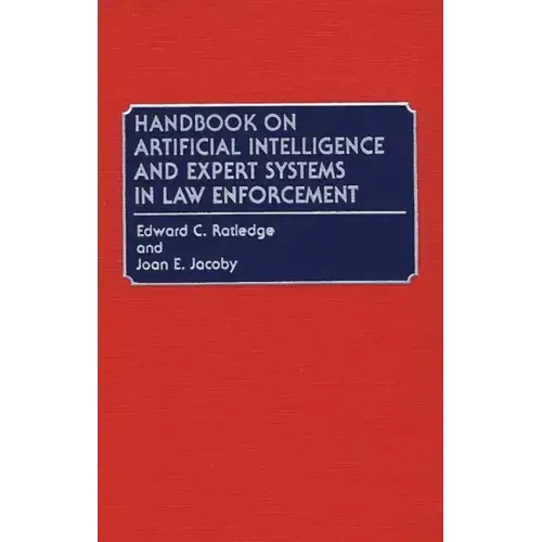 Handbook on Artificial Intelligence and Expert Systems in Law Enforcement