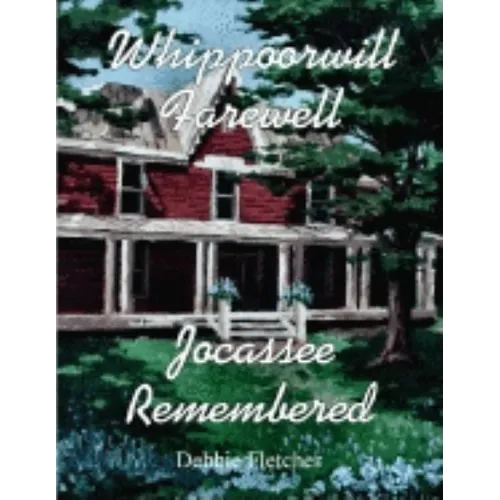 Whippoorwill Farewell: Jocassee Remembered