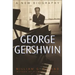 George Gershwin: A New Biography