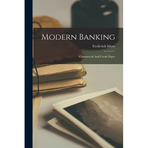 Modern Banking: Commercial And Credit Paper