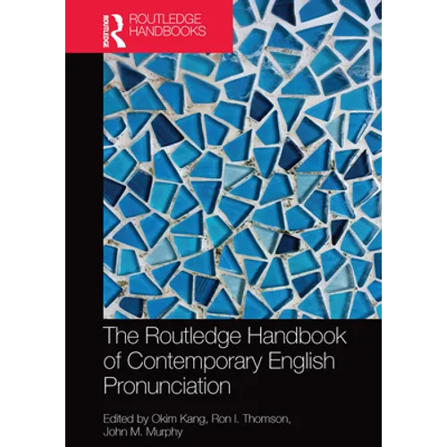 The Routledge Handbook of Contemporary English Pronunciation