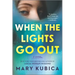 When the Lights Go Out: A Thrilling Suspense Novel from the Author of Local Woman Missing