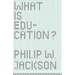 What Is Education?