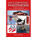 Accidental Madness: At The Intersection of Extreme Creativity and Entrepreneurship