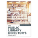 The Public Library Director's Toolkit