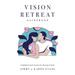 Vision Retreat Guidebook: Establishing a Yearly Vision for Your Marriage and Family