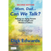 Mom, Dad...Can We Talk?: Helping our Aging Parents with the Insight and Wisdom of Others