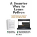 A Smarter Way to Learn Python: Learn it faster. Remember it longer.