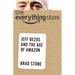 The Everything Store: Jeff Bezos and the Age of Amazon