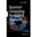 Quantum Computing: An Applied Approach