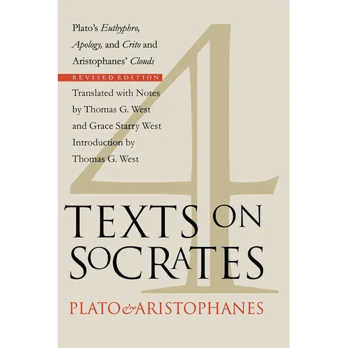 Four Texts on Socrates: Plato's Euthyphro, Apology, and Crito and Aristophanes' Clouds