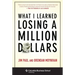 What I Learned Losing a Million Dollars