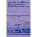 Crowds and History: Mass Phenomena in English Towns, 1790 1835