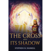 The Cross and Its Shadow: Annotated