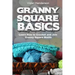 Granny Square Basics: Learn How to Crochet and Join Granny Square Motifs
