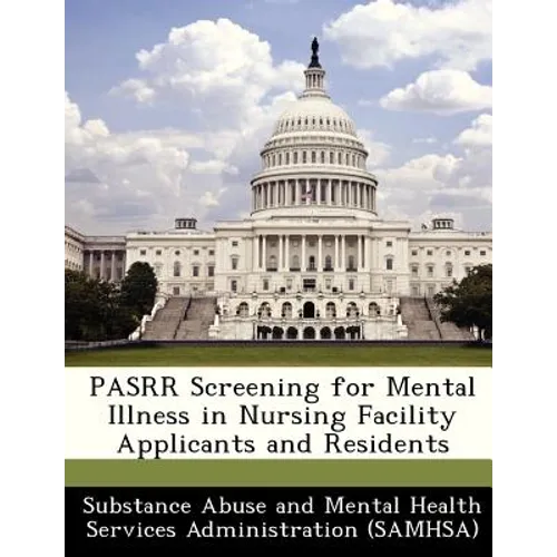 Pasrr Screening for Mental Illness in Nursing Facility Applicants and Residents