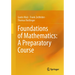 Foundations of Mathematics: A Preparatory Course