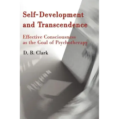 Self-Development and Transcendence: Effective Consciousness as the Goal of Psychotherapy